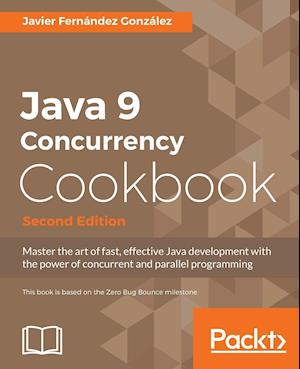 Java 9 Concurrency Cookbook, Second Edition