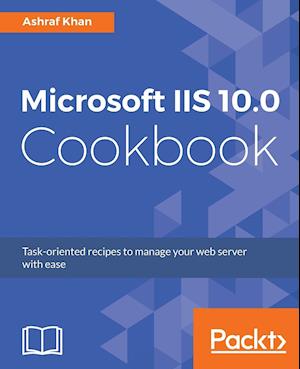 Microsoft IIS 10.0 Cookbook