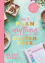 How to Plan Anything Gluten-Free