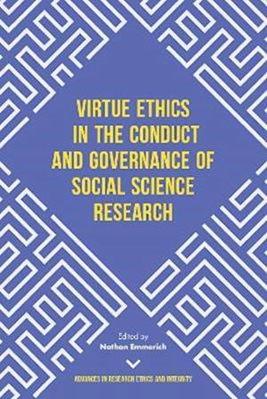 Virtue Ethics in the Conduct and Governance of Social Science Research