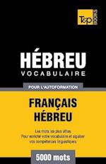 Vocabulaire Francais-Hebreu Pour L'Autoformation - 5000 Mots