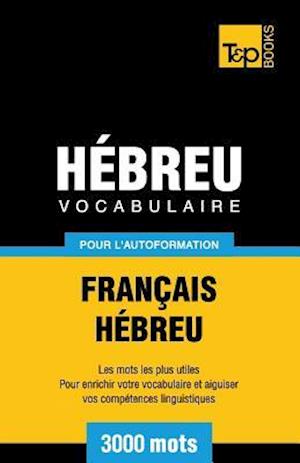 Vocabulaire Francais-Hebreu Pour L'Autoformation - 3000 Mots