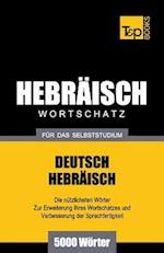 Wortschatz Deutsch-Hebräisch Für Das Selbststudium - 5000 Wörter