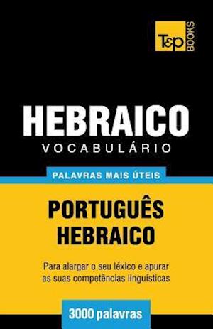 Vocabulário Portuguès-Hebraico - 3000 Palavras Mais Úteis