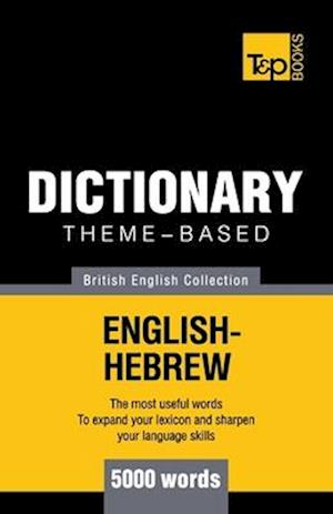 Theme-Based Dictionary British English-Hebrew - 5000 Words