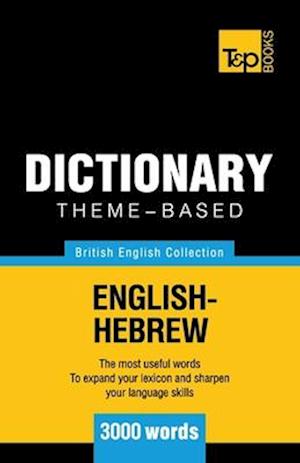 Theme-Based Dictionary British English-Hebrew - 3000 Words