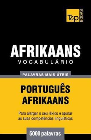 Vocabulário Portuguès-Afrikaans - 5000 Palavras Mais Úteis