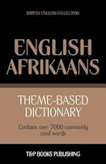 Theme-Based Dictionary British English-Afrikaans - 7000 Words