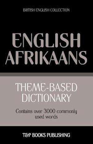 Theme-Based Dictionary British English-Afrikaans - 3000 Words