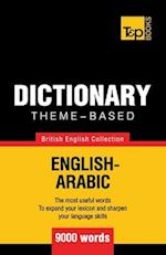 Theme-Based Dictionary British English-Arabic - 9000 Words