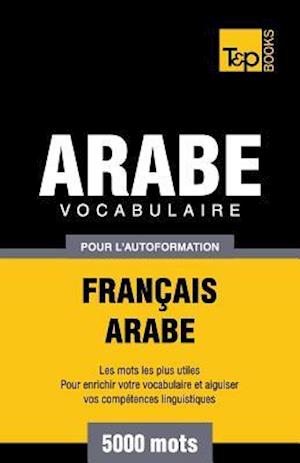 Vocabulaire Francais-Arabe Pour L'Autoformation - 5000 Mots