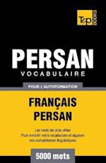 Vocabulaire Francais-Persan Pour L'Autoformation - 5000 Mots