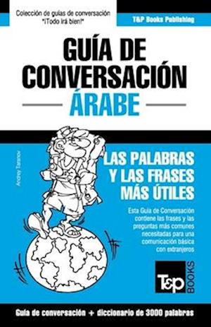 Guía de Conversación Español-Árabe y vocabulario temático de 3000 palabras