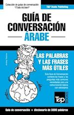 Guía de Conversación Español-Árabe y vocabulario temático de 3000 palabras