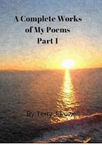 Complete Works of My Poems: Part 1
