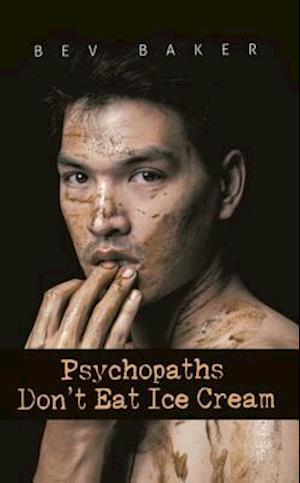 Psychopaths Dont Eat Ice Cream