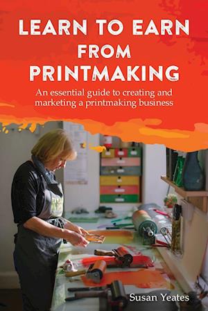 LEARN TO EARN FROM PRINTMAKING