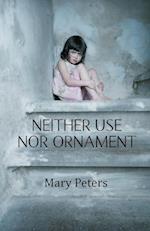 Neither Use Nor Ornament