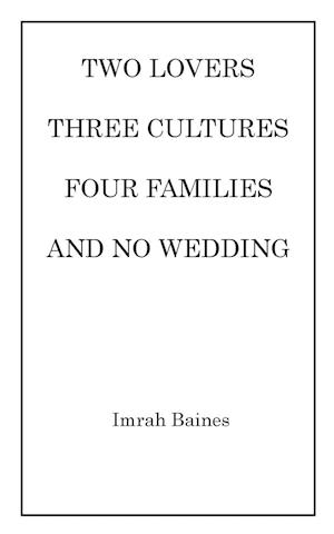 Two Lovers, Three Cultures, Four Families and No Wedding