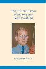 The Life and Times of the Inventor John Crosfield