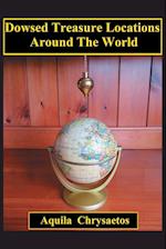 Dowsed Treasure Locations Around The World