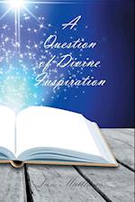 A Question of Divine Inspiration