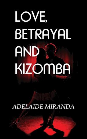 Love, Betrayal and Kizomba