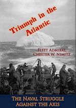 Triumph in the Atlantic: The Naval Struggle Against the Axis