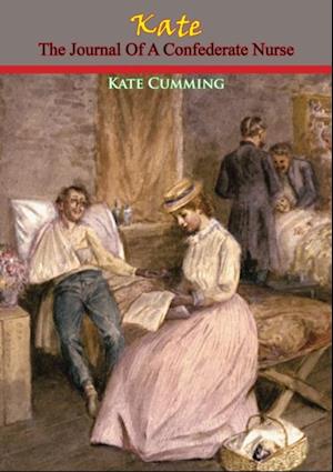 Kate: The Journal Of A Confederate Nurse