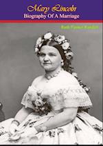 Mary Lincoln: Biography of a Marriage