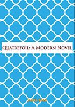 Quatrefoil: A Modern Novel