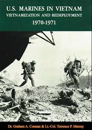 U.S. Marines In Vietnam: Vietnamization And Redeployment, 1970-1971