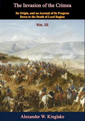 Invasion of the Crimea: Vol. III [Sixth Edition]