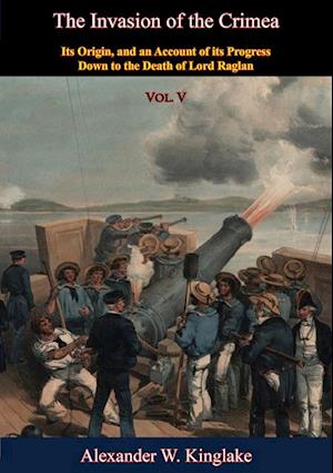 Invasion of the Crimea: Vol. V [Sixth Edition]