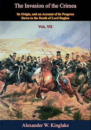 Invasion of the Crimea: Vol. VII [Sixth Edition]