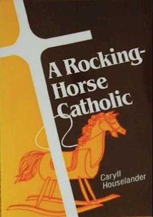 Rocking-Horse Catholic