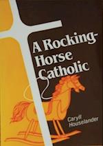 Rocking-Horse Catholic