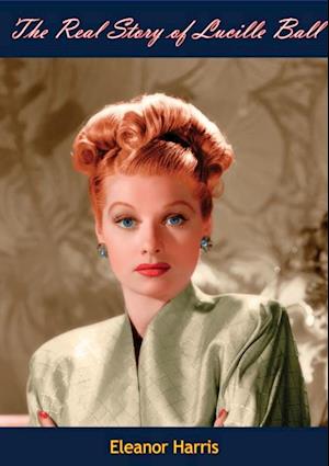 Real Story of Lucille Ball