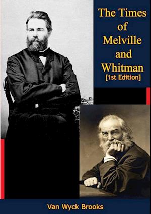 Times of Melville and Whitman [1st Edition]