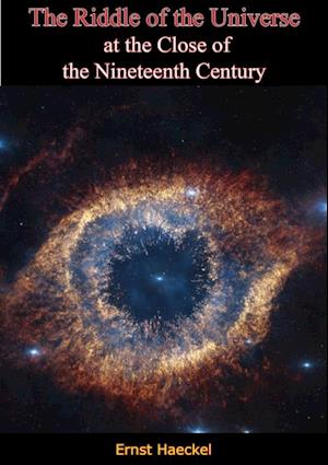 Riddle of the Universe at the Close of the Nineteenth Century [Second Edition]