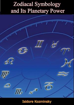 Zodiacal Symbology and Its Planetary Power