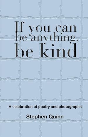 If You Can Be Anything, Be Kind