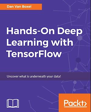 Hands-On Deep Learning with TensorFlow