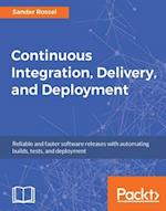 Continuous Integration, Delivery, and Deployment