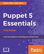 Puppet 5 Essentials - Third Edition