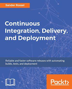 Continuous Integration, Delivery and Deployment