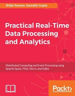 Practical Real-time Data Processing and Analytics