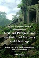 Critical Perspectives on Cultural Memory and Heritage