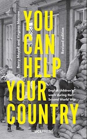 You Can Help Your Country : English children's work during the Second World War