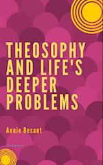 Theosophy and Life's Deeper Problems